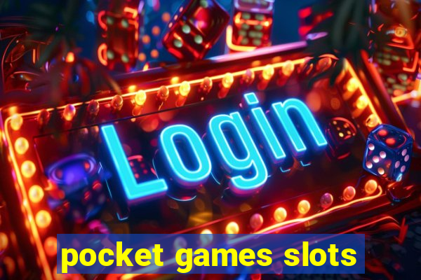 pocket games slots