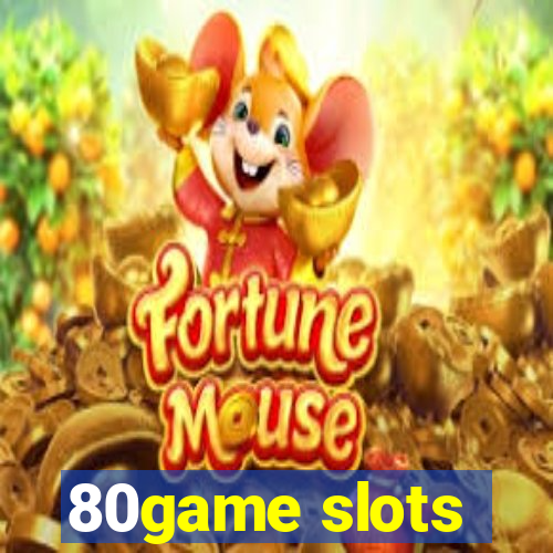 80game slots