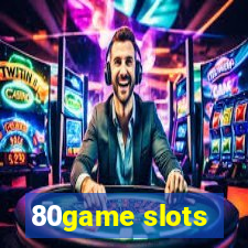 80game slots