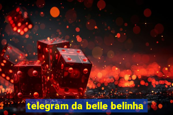 telegram da belle belinha