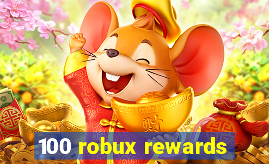 100 robux rewards