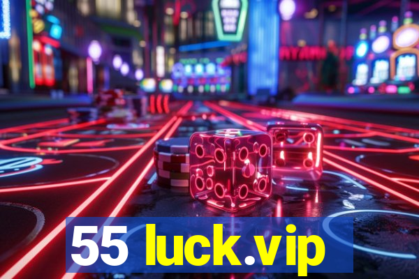 55 luck.vip