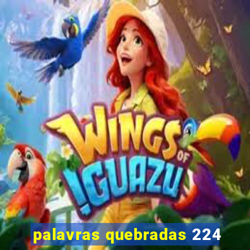 palavras quebradas 224