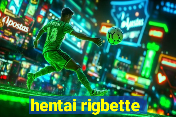 hentai rigbette