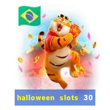 halloween slots 30 linhas multi jogos