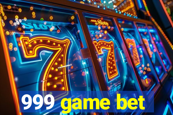 999 game bet