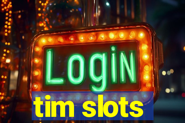 tim slots