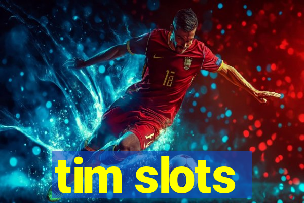 tim slots