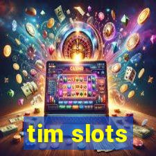 tim slots