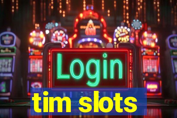 tim slots