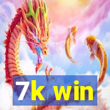 7k win