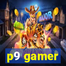 p9 gamer