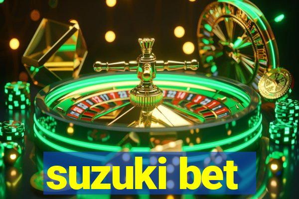 suzuki bet