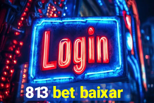 813 bet baixar