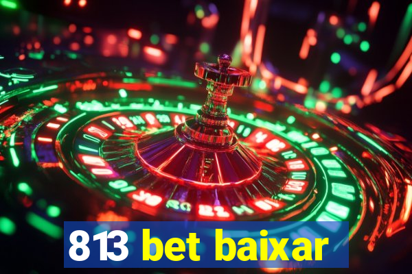 813 bet baixar