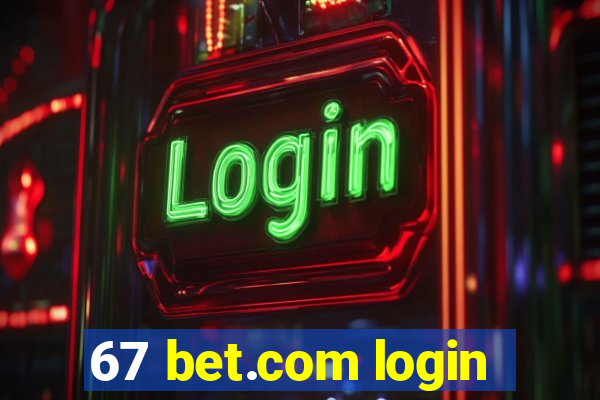 67 bet.com login