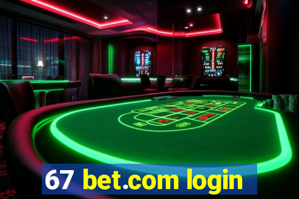 67 bet.com login