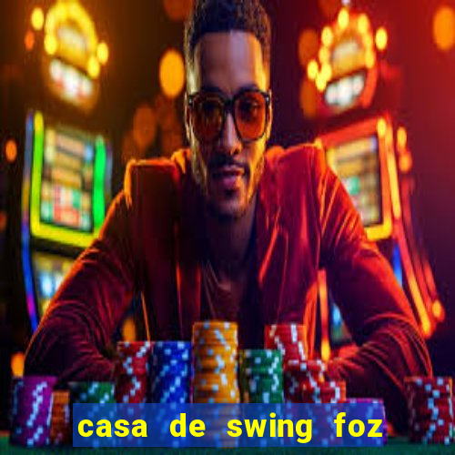 casa de swing foz do iguaçu