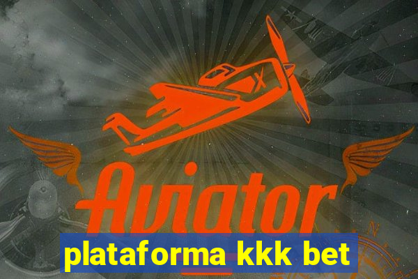 plataforma kkk bet