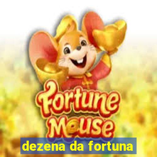 dezena da fortuna