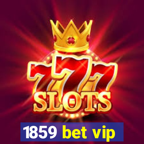 1859 bet vip