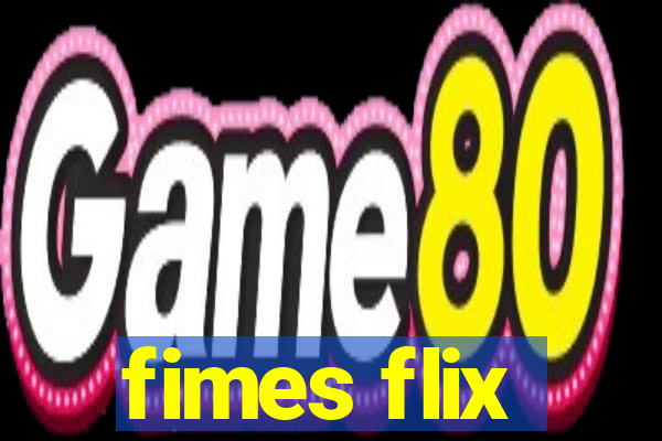 fimes flix