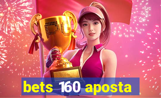 bets 160 aposta