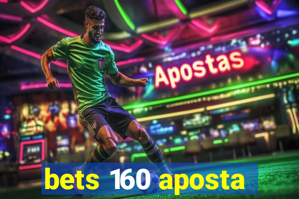 bets 160 aposta