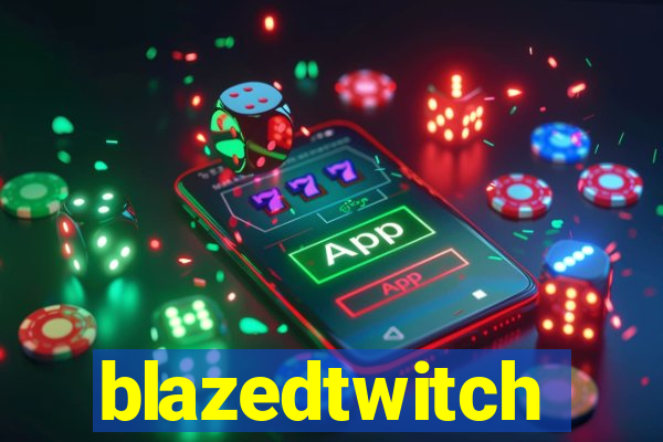 blazedtwitch