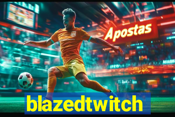 blazedtwitch