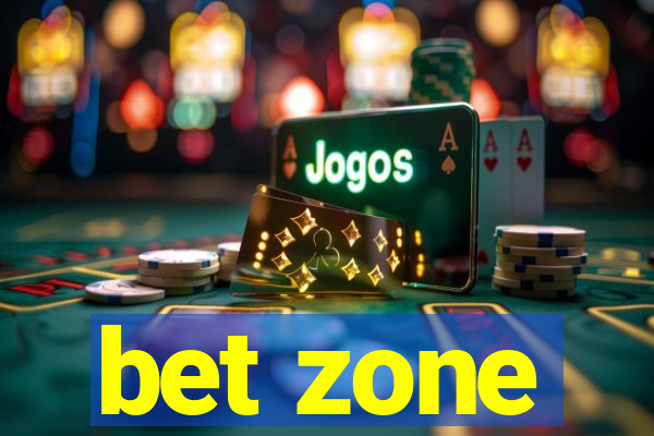 bet zone