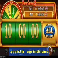 assistir corinthians futebol play hd