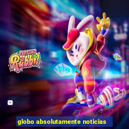 globo absolutamente noticias