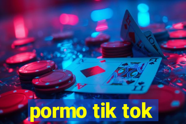 pormo tik tok