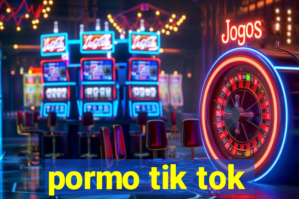 pormo tik tok