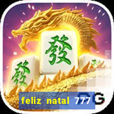 feliz natal 777 plataforma login