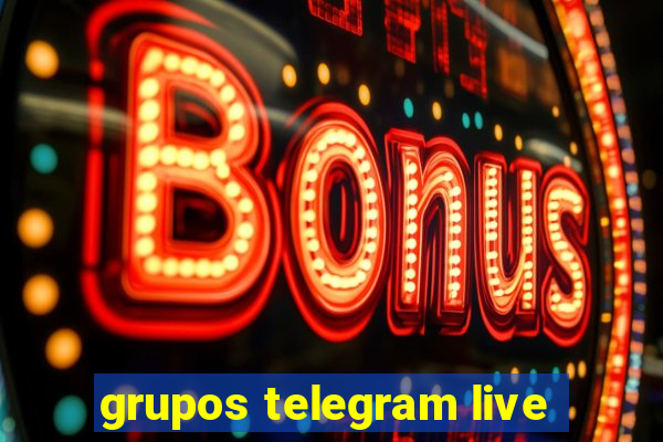 grupos telegram live