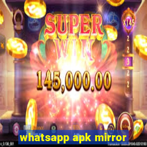 whatsapp apk mirror