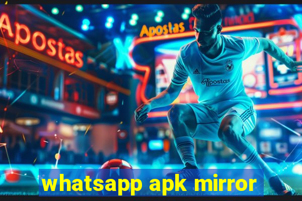 whatsapp apk mirror