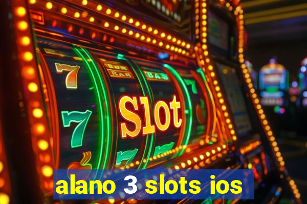 alano 3 slots ios