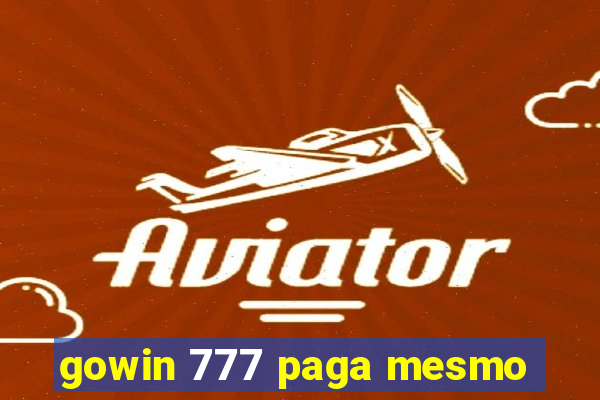 gowin 777 paga mesmo