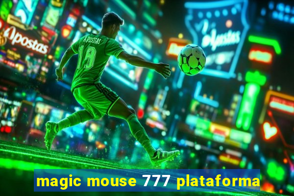 magic mouse 777 plataforma