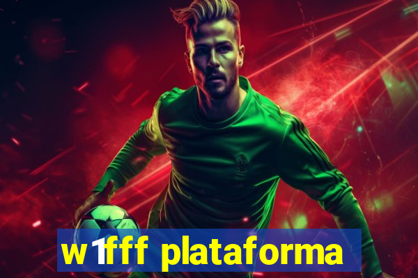 w1fff plataforma