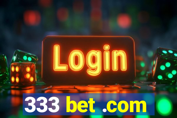 333 bet .com