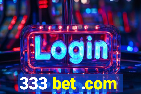 333 bet .com