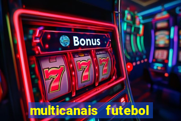 multicanais futebol real madrid