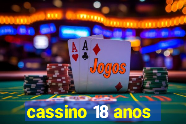 cassino 18 anos