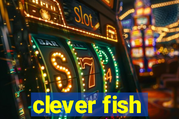 clever fish