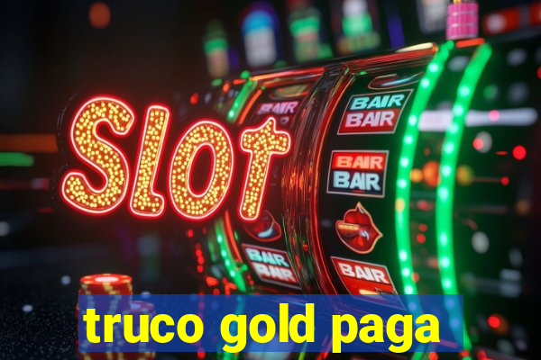 truco gold paga