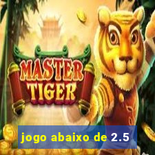 jogo abaixo de 2.5